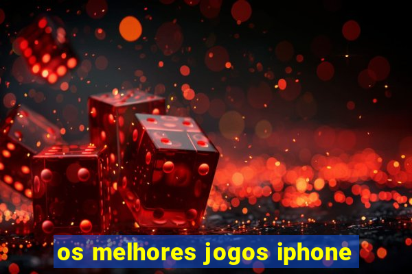 os melhores jogos iphone