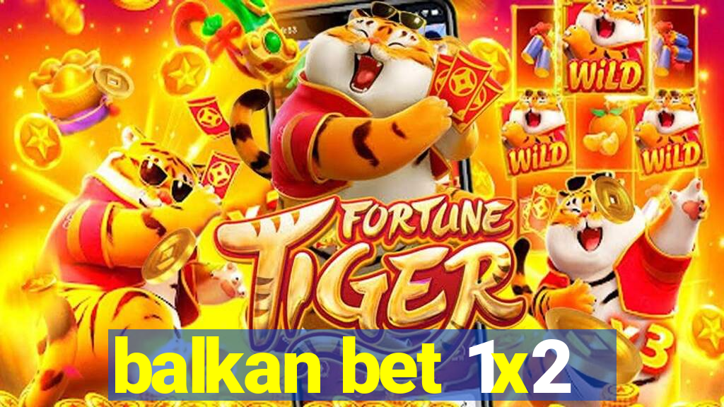 balkan bet 1x2