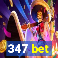 347 bet