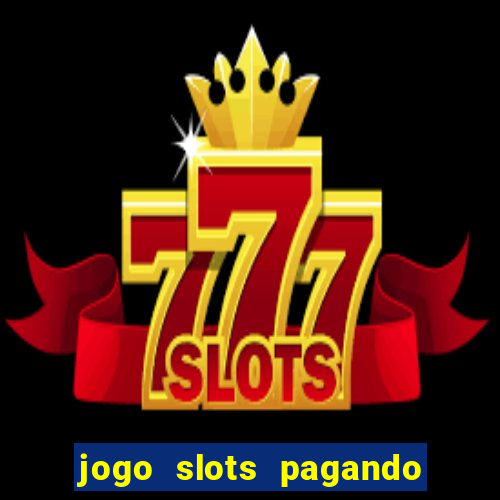 jogo slots pagando no cadastro