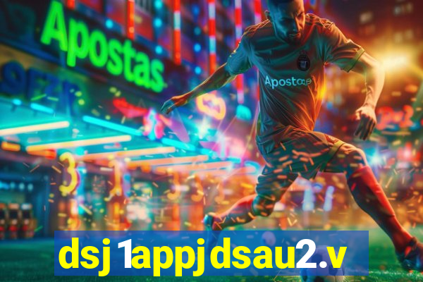 dsj1appjdsau2.vip