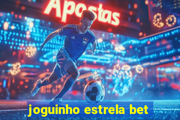 joguinho estrela bet