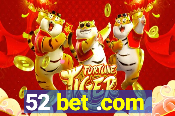 52 bet .com