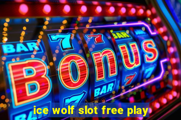 ice wolf slot free play