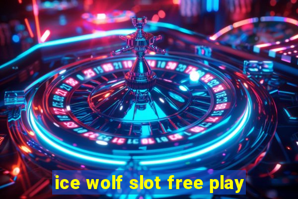 ice wolf slot free play