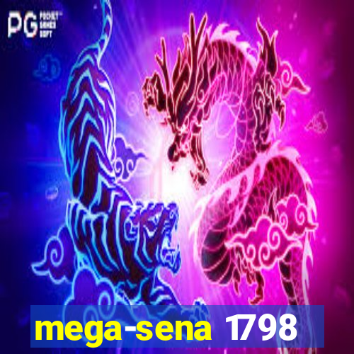 mega-sena 1798