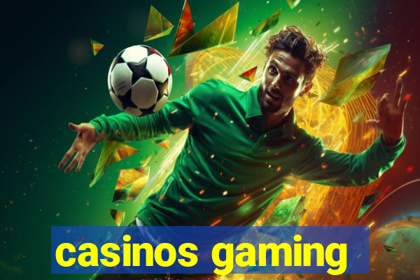 casinos gaming