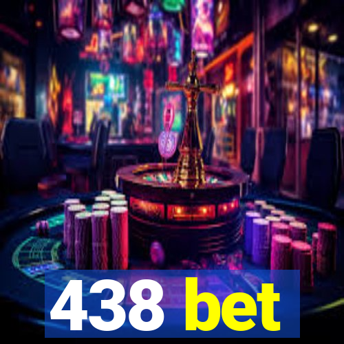 438 bet