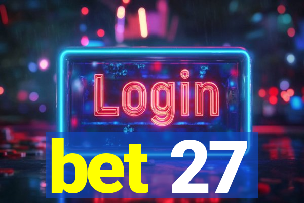 bet 27