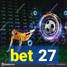 bet 27