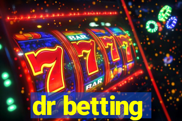 dr betting