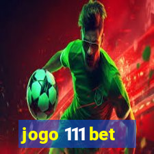 jogo 111 bet