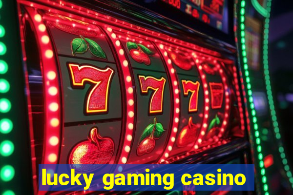 lucky gaming casino