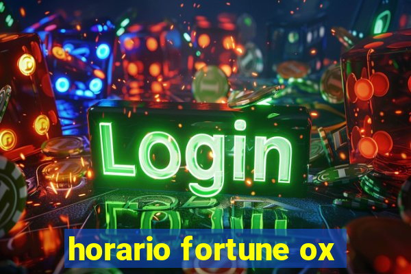 horario fortune ox