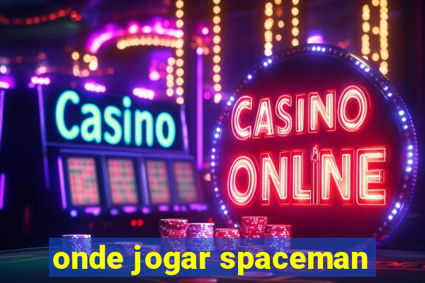 onde jogar spaceman