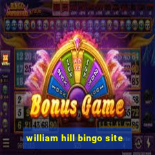 william hill bingo site