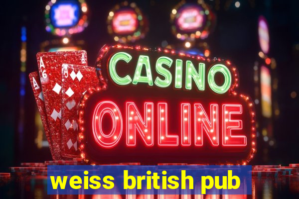 weiss british pub