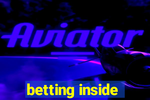 betting inside