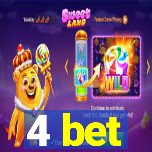 4 bet