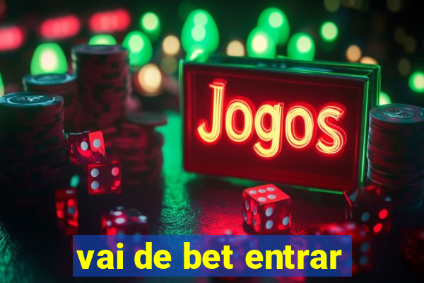 vai de bet entrar