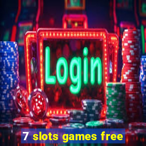 7 slots games free