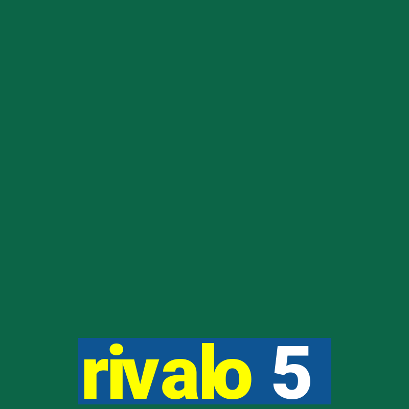 rivalo 5