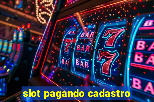 slot pagando cadastro