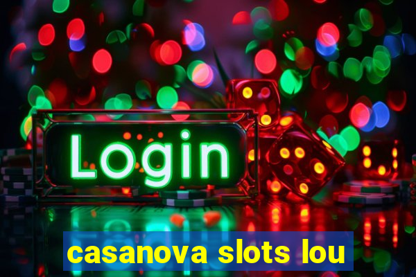 casanova slots lou