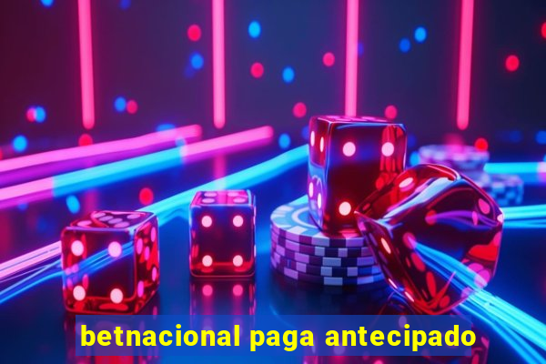 betnacional paga antecipado