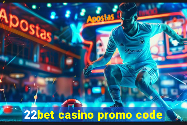 22bet casino promo code