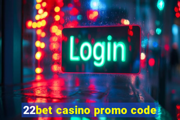 22bet casino promo code