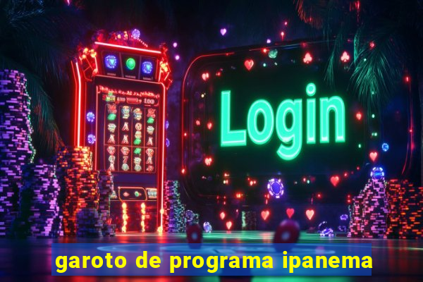 garoto de programa ipanema