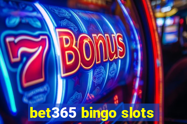 bet365 bingo slots