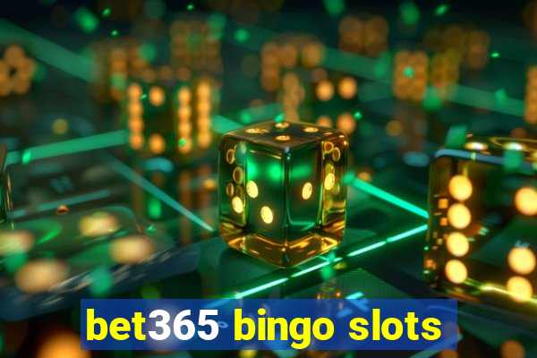 bet365 bingo slots