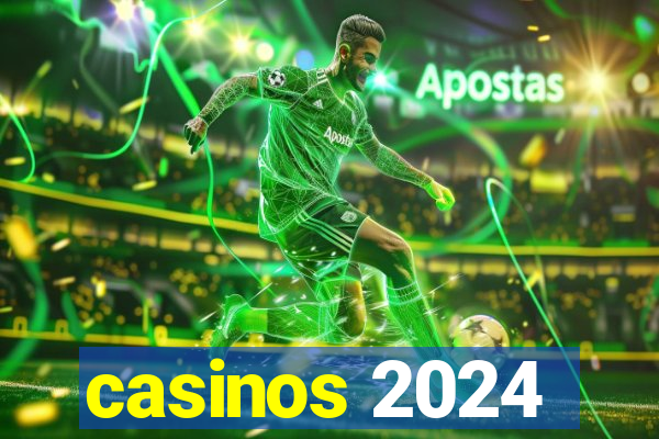 casinos 2024