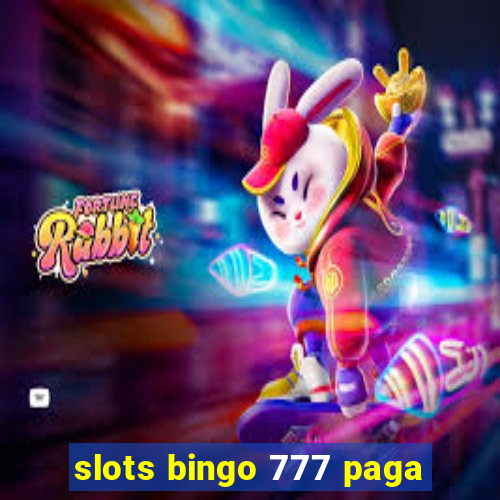 slots bingo 777 paga