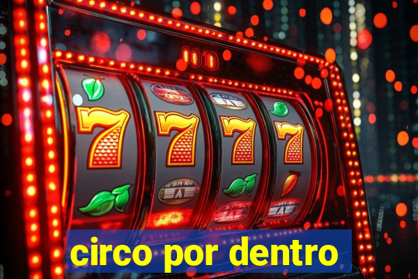 circo por dentro