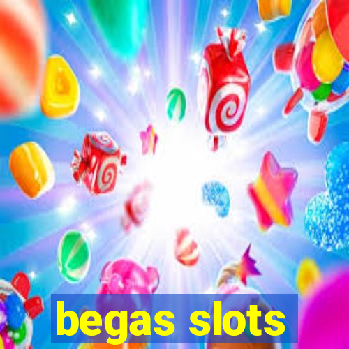 begas slots