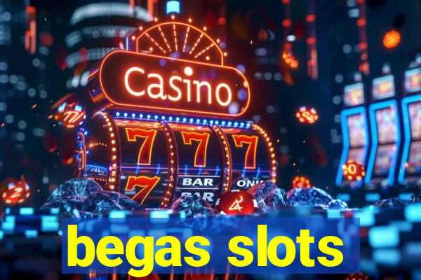 begas slots