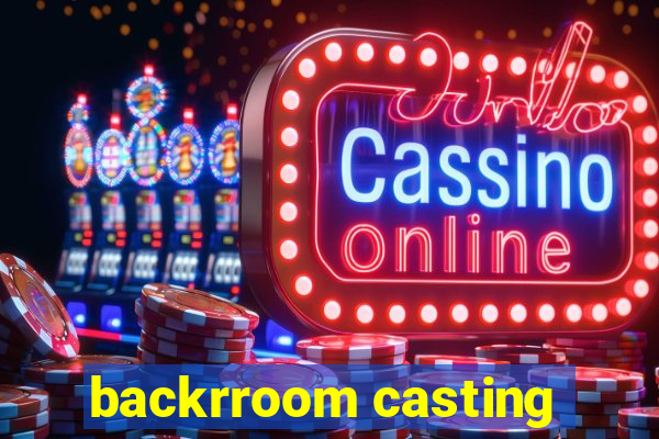 backrroom casting