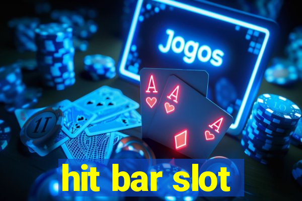 hit bar slot