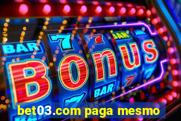 bet03.com paga mesmo