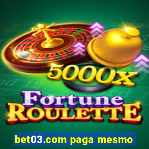 bet03.com paga mesmo