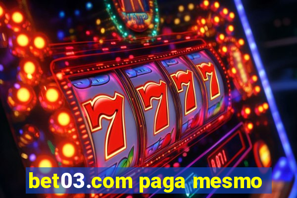 bet03.com paga mesmo