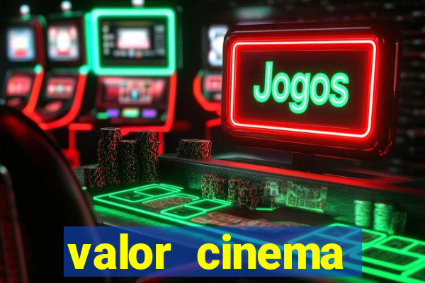 valor cinema shopping paralela