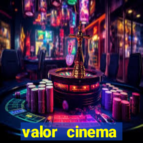 valor cinema shopping paralela