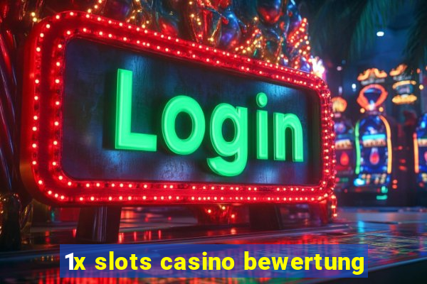 1x slots casino bewertung