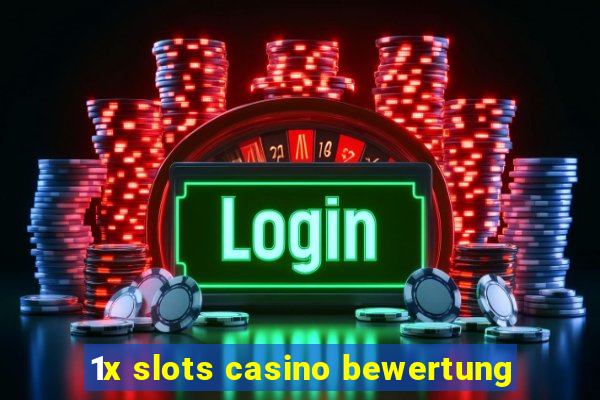 1x slots casino bewertung