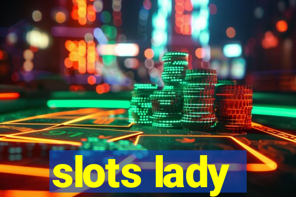 slots lady