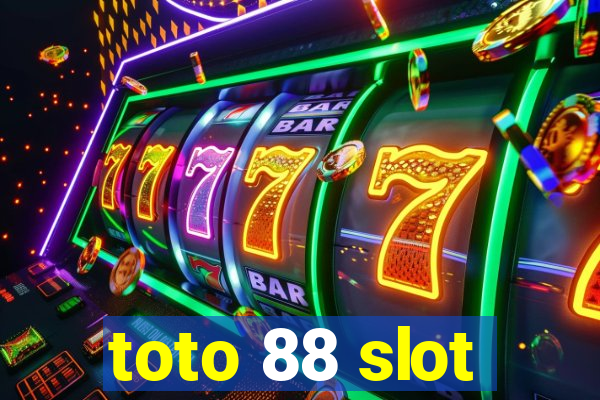 toto 88 slot